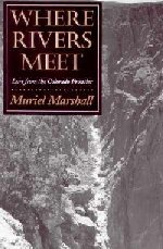 WHERE RIVERS MEET - Lore From the Colorado Frontier