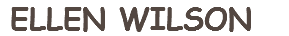 &nbsp;Ellen WILSON